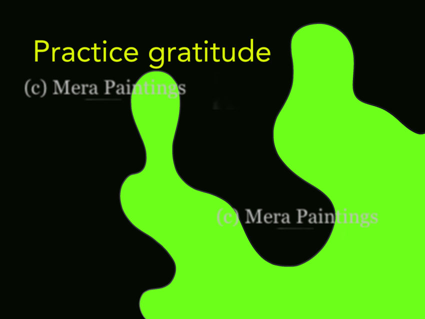 Practice gratitude