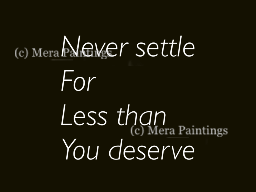 Never settle