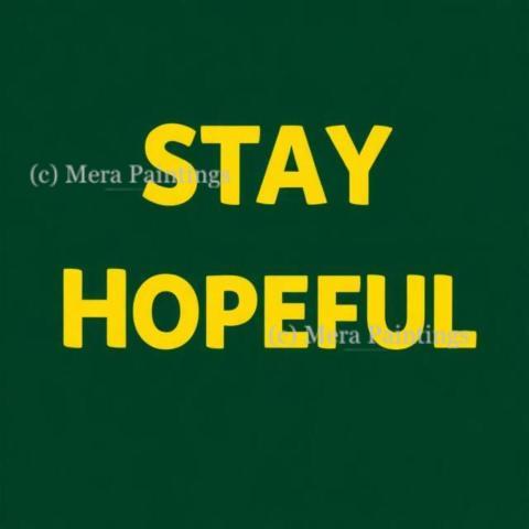 Hope is the whisper of tomorrow
