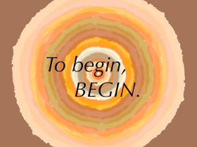 To Begin,begin