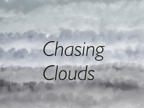 Chasing clouds