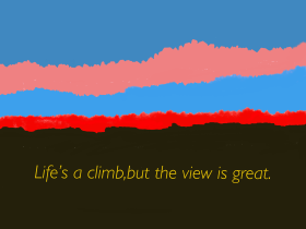 Life is a climb