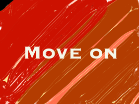 move on