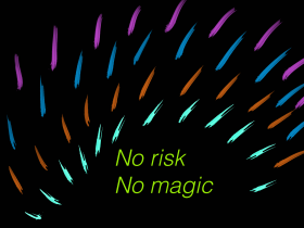 No risk…