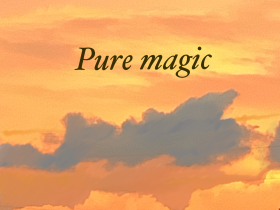 Pure magic