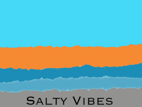 Salty vibes