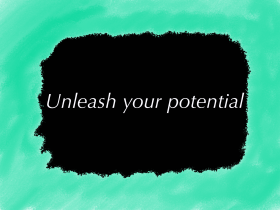 Unleash your potential