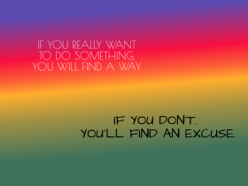 WAY vs EXCUSE