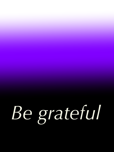 Be grateful