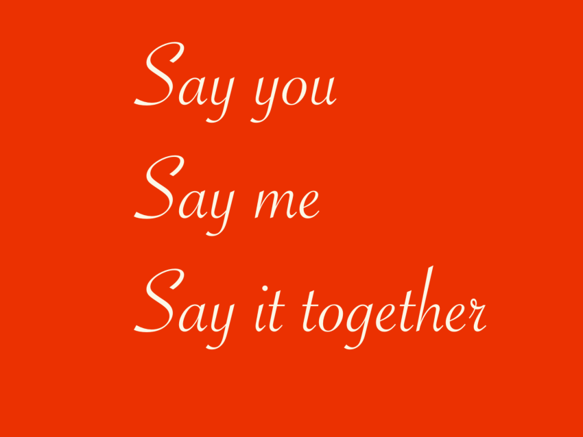 Say youâ€¦.say me
