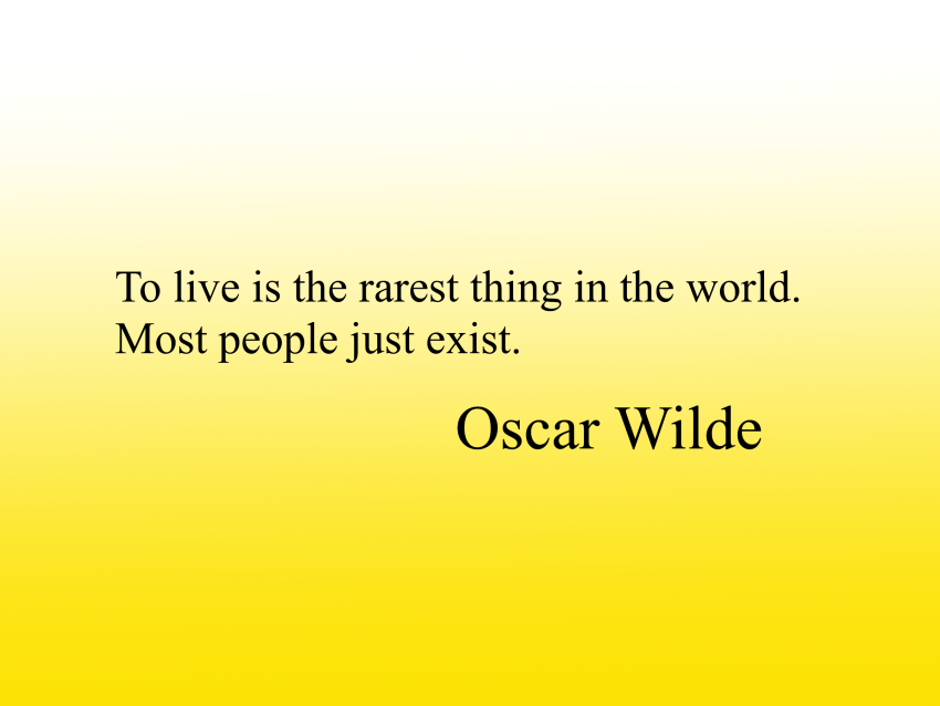 Oscar Wilde"s  quote on life